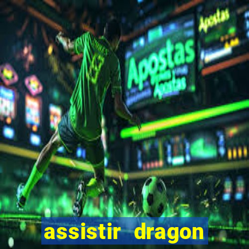 assistir dragon ball super completo